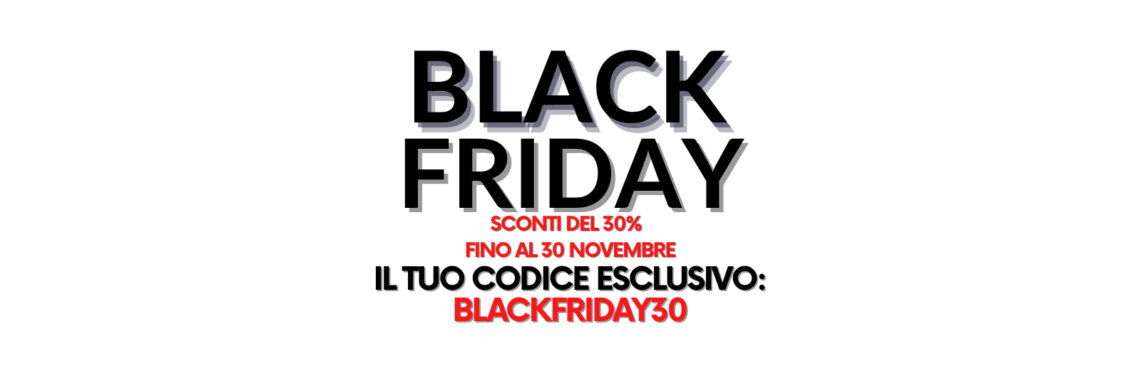 Black Friday Claride Fitocosmesi: Sconti del 30% su tutto, validi fino al 30 novembre. Codice sconto esclusivo: BLACKFRIDAY30.
